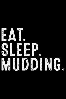 Book cover for Eat Sleep Mudding
