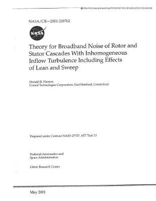 Book cover for Theory for Broadband Noise of Rotor and Stator Cascades with Inhomogeneous Inflow Turbulence Including Effects of Lean and Sweep