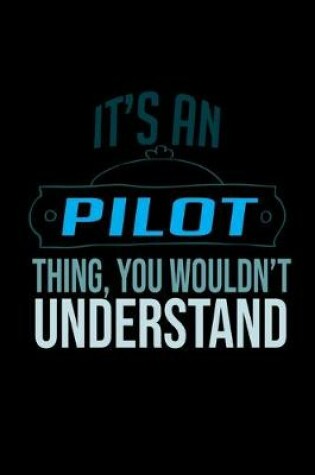 Cover of It's an pilot thing, you wouldn't understand