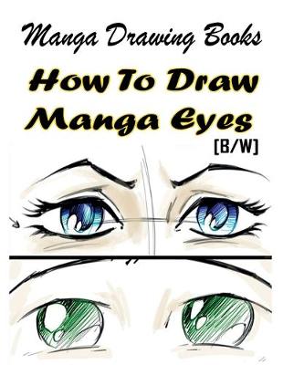 Cover of Manga Drawing Books How to Draw Manga Eyes