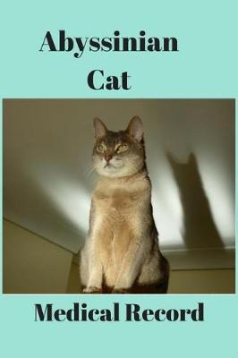 Book cover for Abyssinian Cat Medical Record