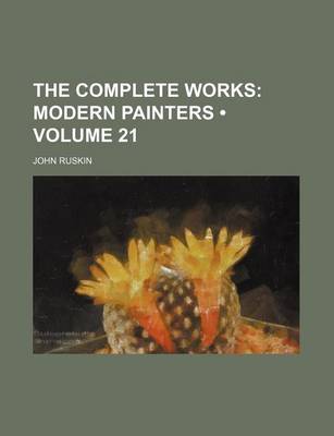 Book cover for The Complete Works (Volume 21); Modern Painters