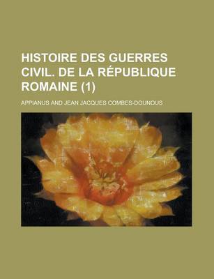 Book cover for Histoire Des Guerres Civil. de La Republique Romaine (1)