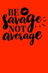 Book cover for Be savage not average