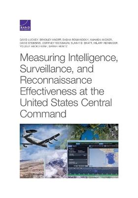 Book cover for Measuring Intelligence, Surveillance, and Reconnaissance Effectiveness at the United States Central Command