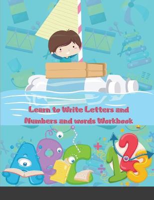 Book cover for Learn to Write Letters and Numbers and words Workbook