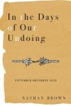 Book cover for In the Days of Our Undoing