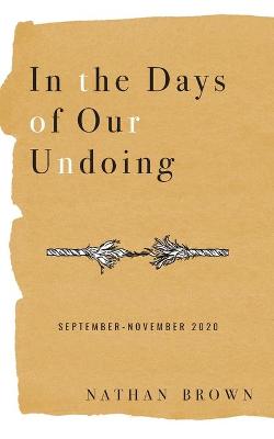 Cover of In the Days of Our Undoing