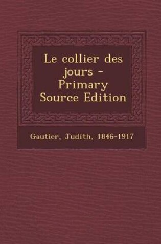 Cover of Le collier des jours - Primary Source Edition