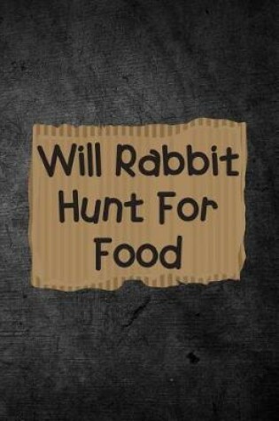 Cover of Will Rabbit Hunt For Food