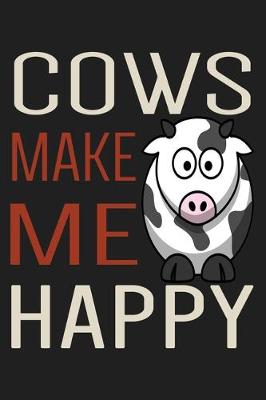Book cover for Cows Make Me Happy, Lined Notebook