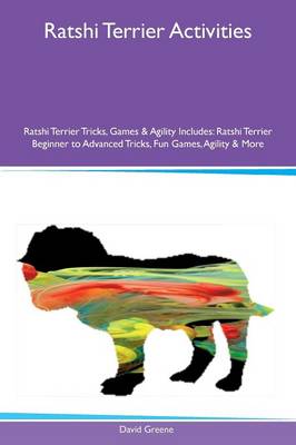 Book cover for Ratshi Terrier Activities Ratshi Terrier Tricks, Games & Agility Includes