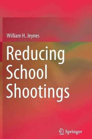 Cover of Reducing School Shootings