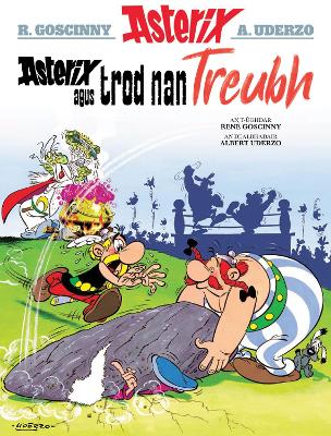 Book cover for Asterix Agus Trod Nan Treubh (Asterix Sa Gàidhlig / Asterix in Gaelic)