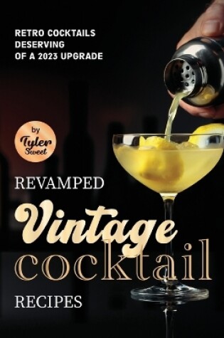 Cover of Revamped Vintage Cocktail Recipes