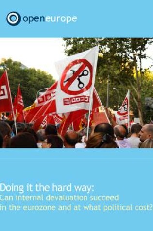 Cover of Doing it the Hard Way: Can Internal Devaluation Succeed in the Eurozone and at What Political Cost?
