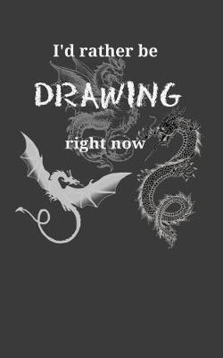 Book cover for I'd Rather Be Drawing Right Now