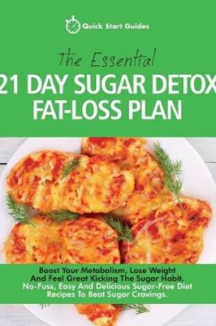 Cover of The Essential 21-Day Sugar Detox Fat-Loss Plan