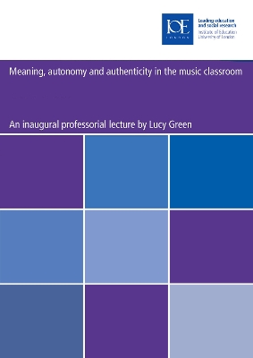 Book cover for Meaning, autonomy and authenticity in the music classroom