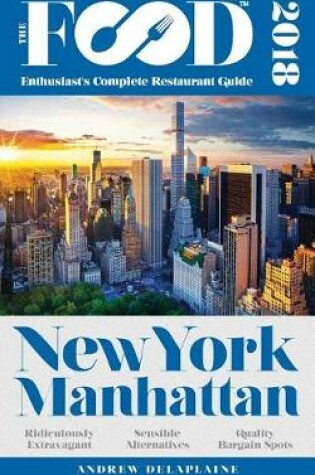 Cover of New York / Manhattan - 2018 - The Food Enthusiast's Complete Restaurant Guide