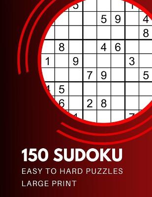 Book cover for 150 Sudoku Easy to Hard Puzzles