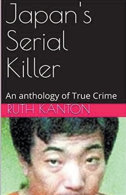 Book cover for Japan's Serial Killer An Anthology of True Crime
