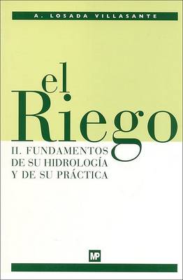 Book cover for Riego, El - II Fundamentos de Su Hidrologia Practica