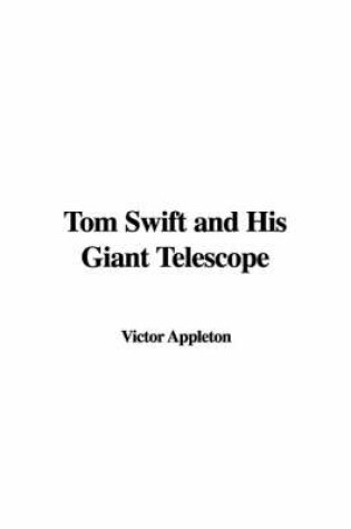 Cover of Tom Swift and His Giant Telescope