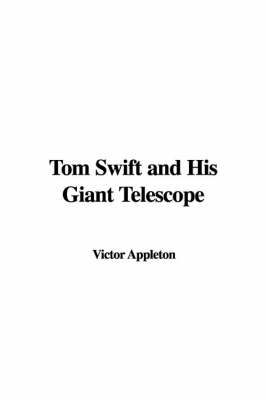 Book cover for Tom Swift and His Giant Telescope