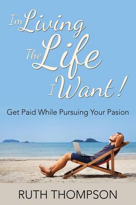 Book cover for I'm Living The Life I Want!