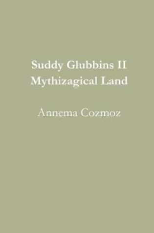 Cover of Suddy Glubbins II Mythizagical Land