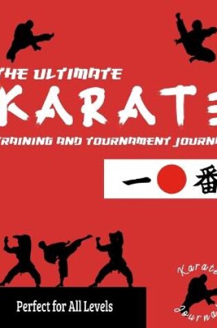 Cover of The Ultimate Karate Training and Tournament Journal