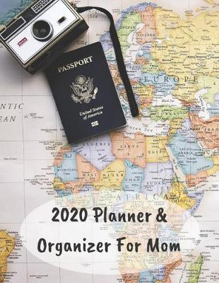 Book cover for 2020 Planner & Organizer For Mom