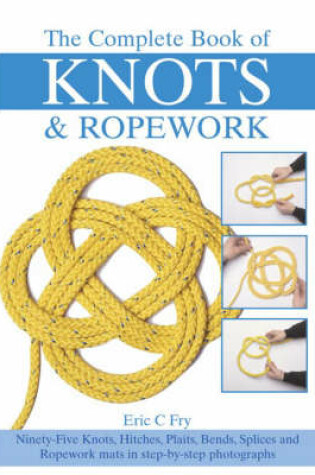 Cover of The Complete Book of Knots and Ropework