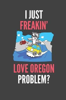 Book cover for I Just Freakin' Love Oregon