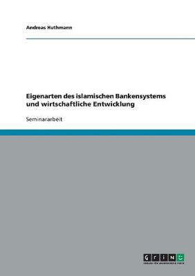 Book cover for Eigenarten des islamischen Bankensystems und wirtschaftliche Entwicklung