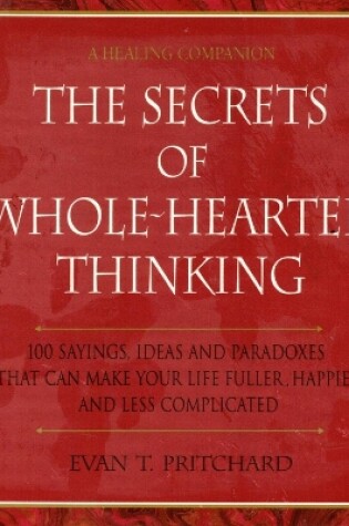 Cover of The Secrets of Whole-hearted Thinking