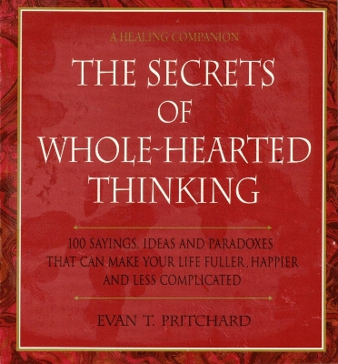 Book cover for The Secrets of Whole-hearted Thinking