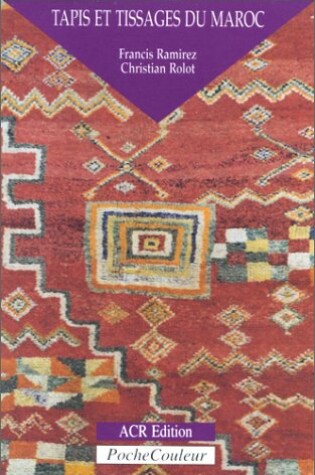 Cover of Tapis Et Tissages Du Maroc