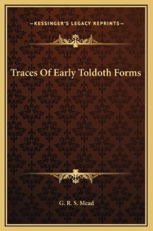 Cover of Traces Of Early Toldoth Forms