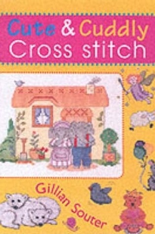 Cover of Cute & Cuddly Cross Stitch