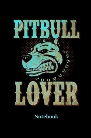 Cover of Pitbull Lover Notebook