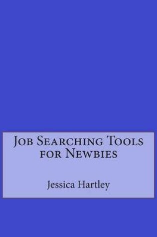 Cover of Job Searching Tools for Newbies