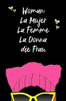 Book cover for Woman, La Mujer, La Femme, La Donna, Die Frau