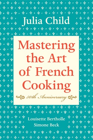 Cover of Mastering the Art of French Cooking, Volume I