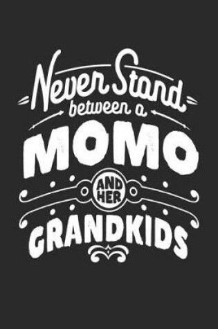 Cover of Never Stand Between A Momo And Her Grandkids