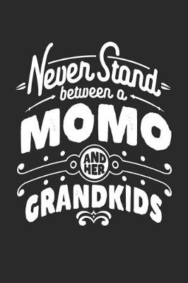 Book cover for Never Stand Between A Momo And Her Grandkids