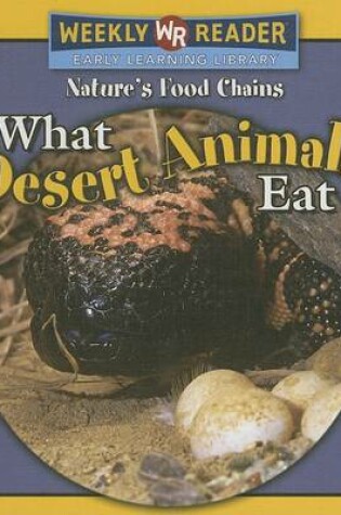 Cover of What Desert Animals Eat