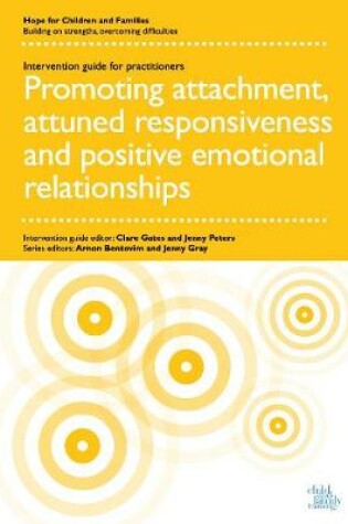 Cover of Promoting attachment, attunded responsiveness and positive emotional relationships