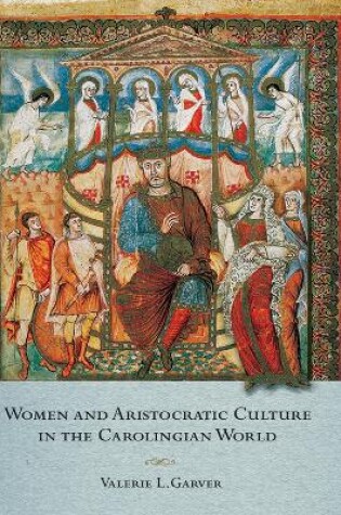 Cover of Women and Aristocratic Culture in the Carolingian World